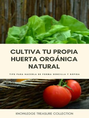 cover image of Cultiva Tu Propia Huerta Orgánica Natural